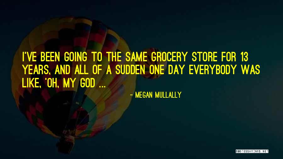 Megan Mullally Quotes 1534406