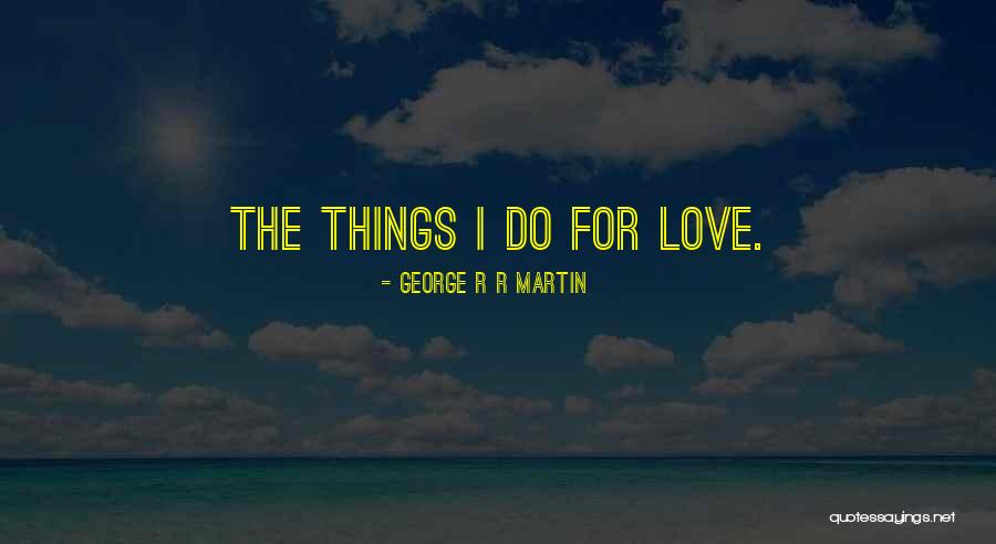 Megan Roup Quotes By George R R Martin Megan Roup Quotes By George R R Martin