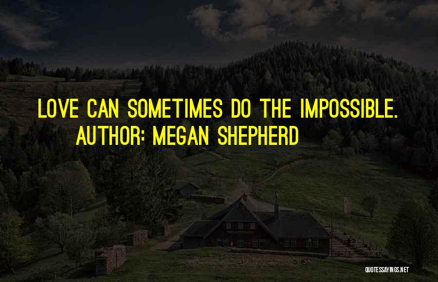 Megan Shepherd Quotes 1488896