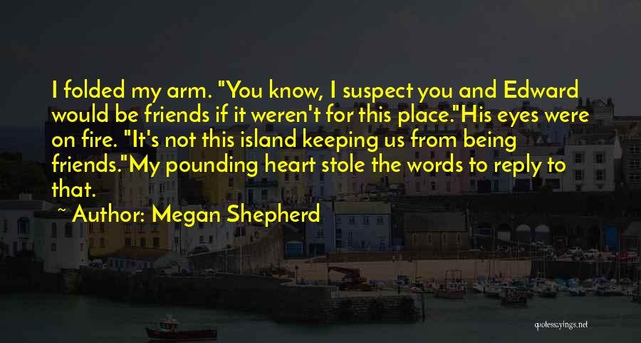 Megan Shepherd Quotes 1859828