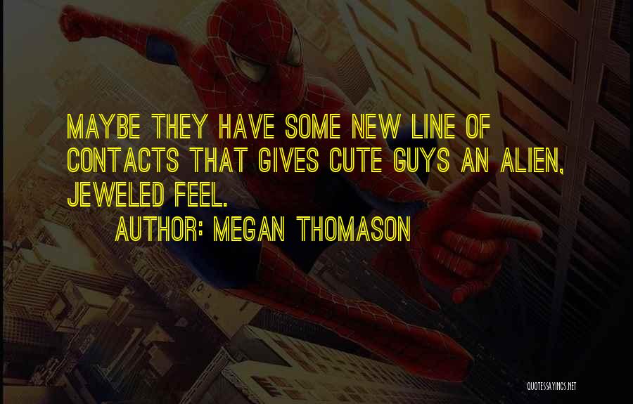 Megan Thomason Quotes 1439903