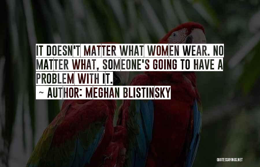 Meghan Blistinsky Quotes 715488