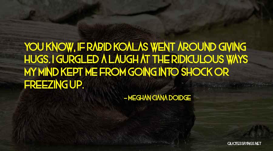 Meghan Ciana Doidge Quotes 1657535