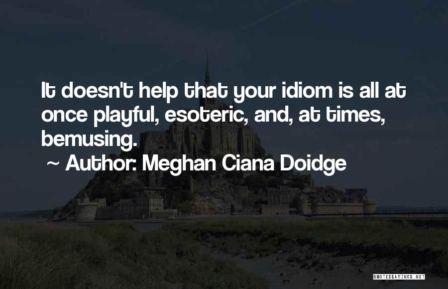 Meghan Ciana Doidge Quotes 742816