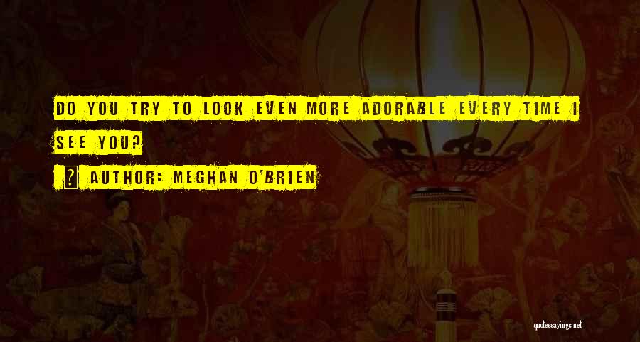 Meghan O'Brien Quotes 1753085
