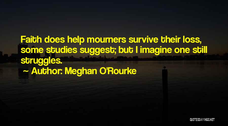 Meghan Quotes By Meghan O'Rourke