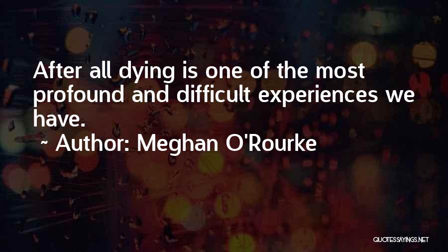 Meghan Quotes By Meghan O'Rourke