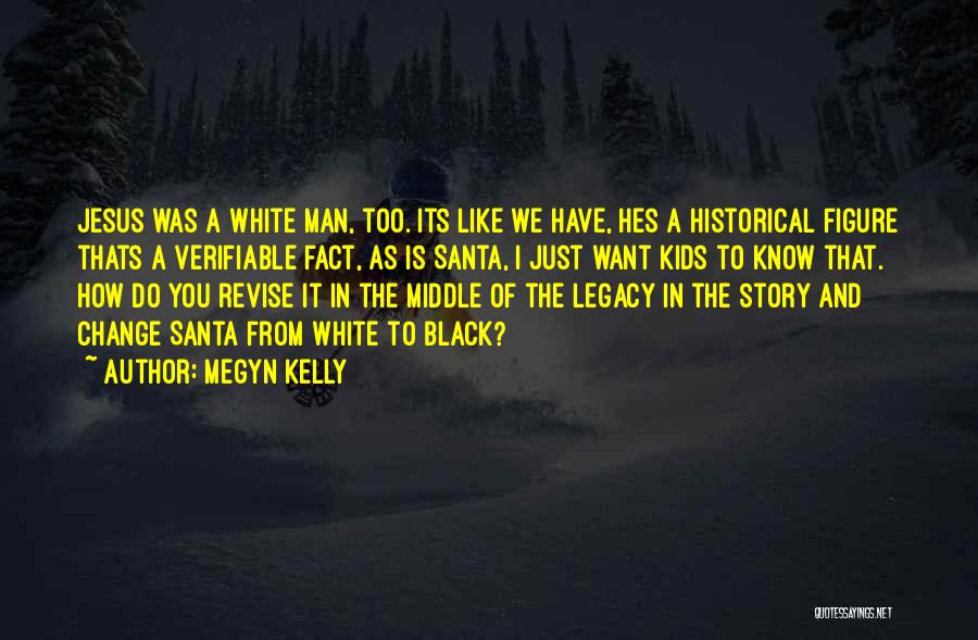 Megyn Kelly Santa Quotes By Megyn Kelly