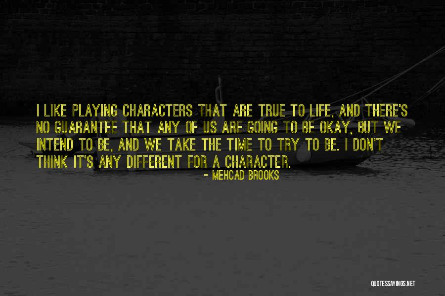 Mehcad Brooks Quotes 1887137