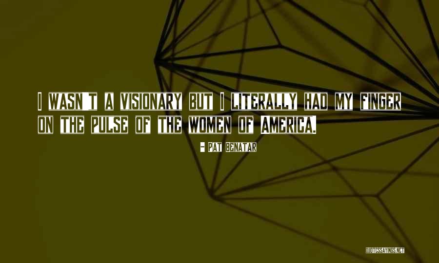 Mehis Heinsaar Quotes By Pat Benatar Mehis Heinsaar Quotes By Pat Benatar