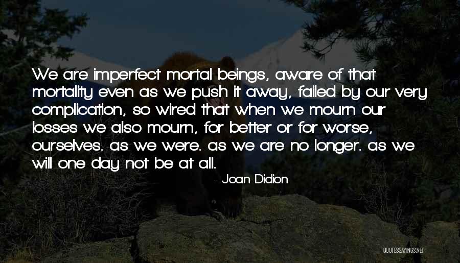 Mehiski Quotes By Joan Didion Mehiski Quotes By Joan Didion