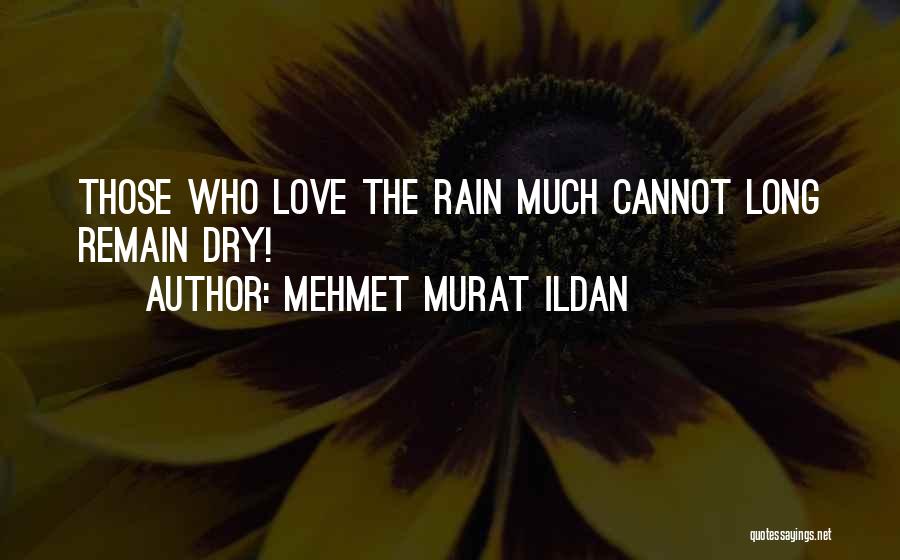 Mehmet Ildan Quotes By Mehmet Murat Ildan