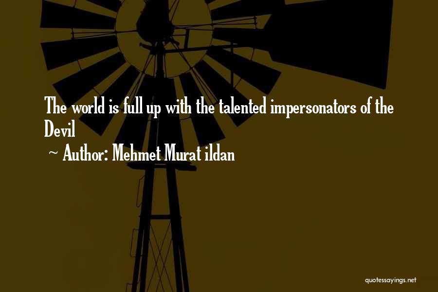 Mehmet Ildan Quotes By Mehmet Murat Ildan