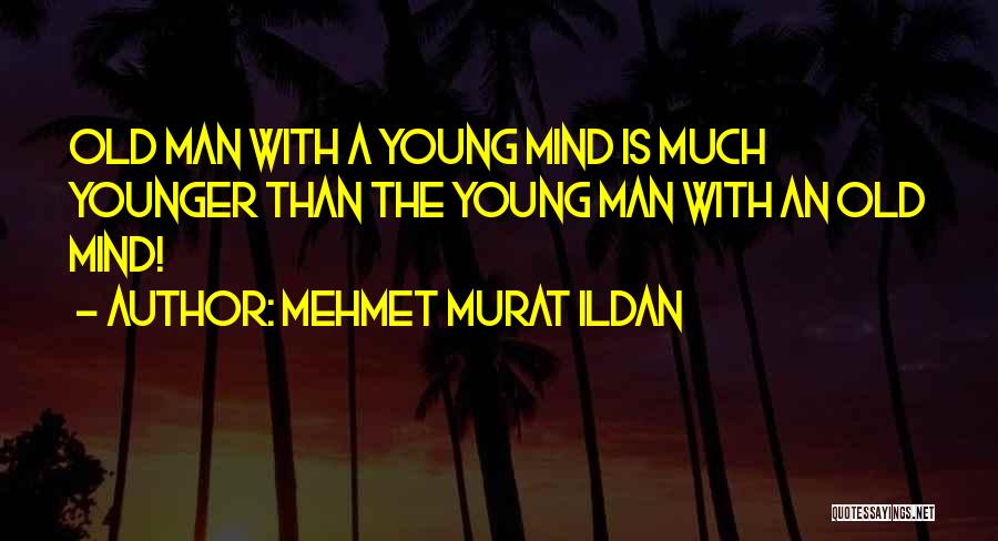 Mehmet Ildan Quotes By Mehmet Murat Ildan