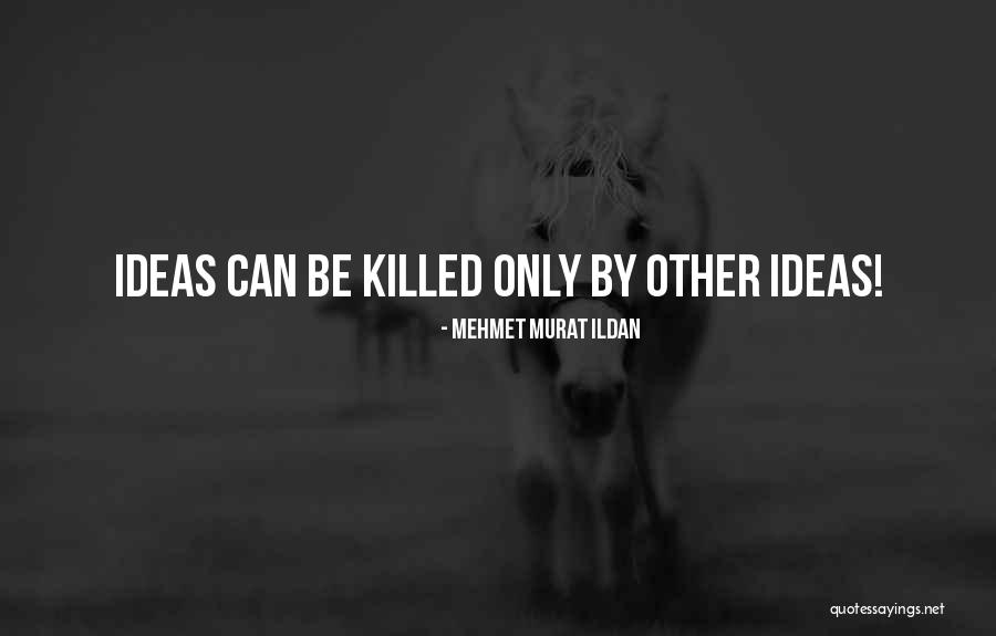 Mehmet Murat Ildan Quotations Quotes By Mehmet Murat Ildan Mehmet Murat Ildan Quotations Quotes By Mehmet Murat Ildan