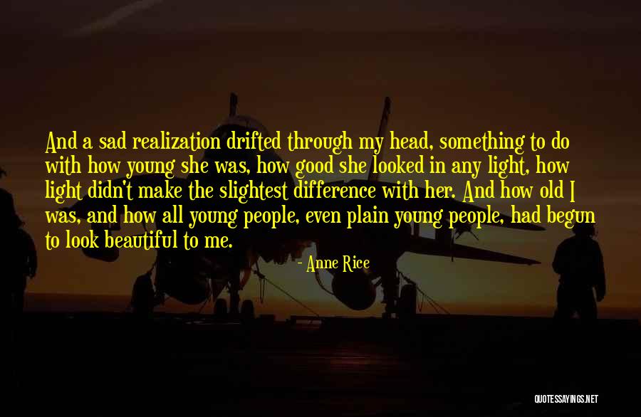 Mehrabi Dermatologist Quotes By Anne Rice Mehrabi Dermatologist Quotes By Anne Rice