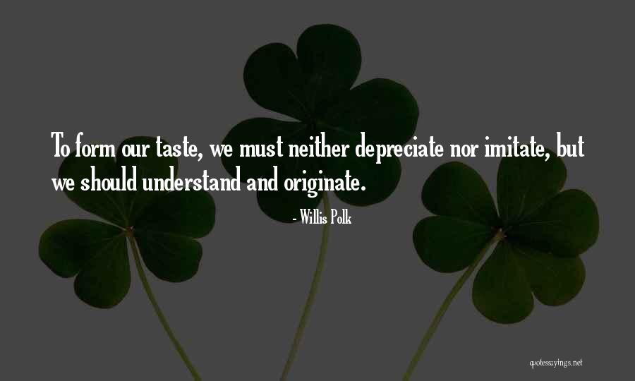 Mehrez 2019 Quotes By Willis Polk Mehrez 2019 Quotes By Willis Polk