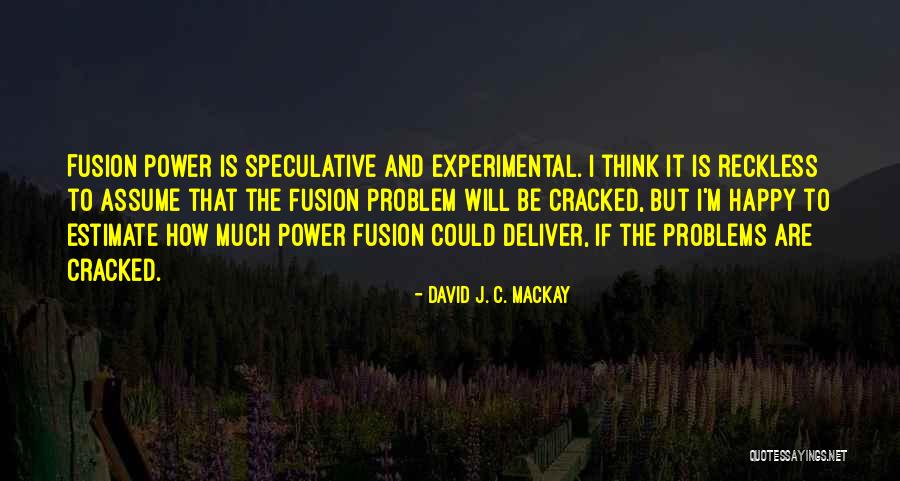 Mehring Enterprises Quotes By David J. C. MacKay Mehring Enterprises Quotes By David J. C. MacKay