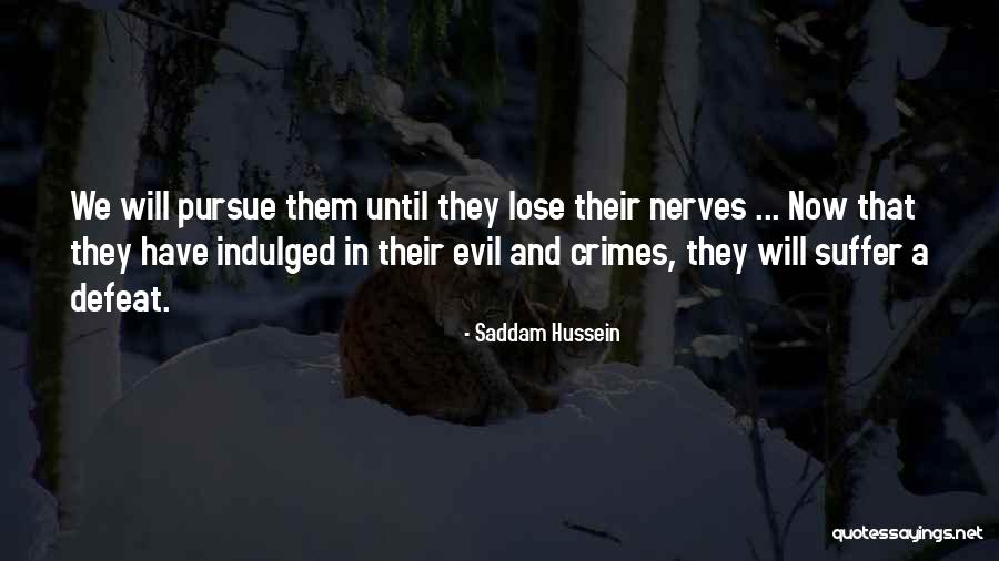 Mehrnoosh Cheshmat Quotes By Saddam Hussein Mehrnoosh Cheshmat Quotes By Saddam Hussein