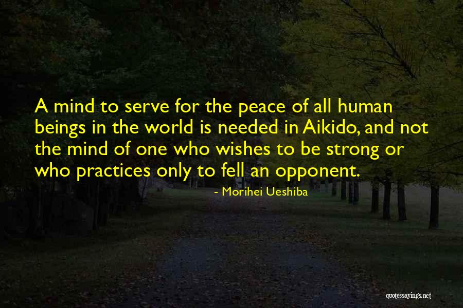 Mehrnoush Pharmacist Quotes By Morihei Ueshiba Mehrnoush Pharmacist Quotes By Morihei Ueshiba