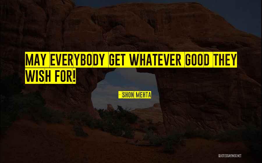 Mehta Quotes By Shon Mehta Mehta Quotes By Shon Mehta