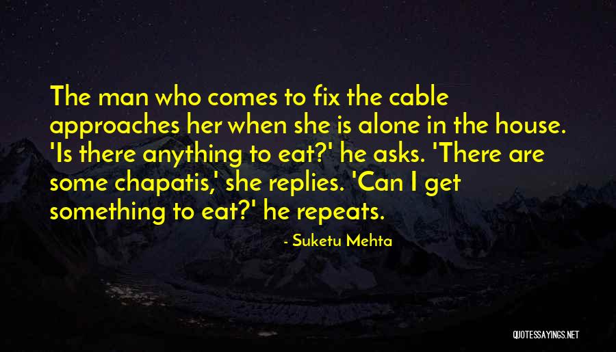 Mehta Quotes By Suketu Mehta Mehta Quotes By Suketu Mehta