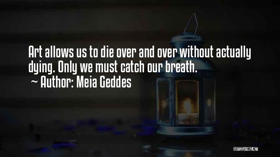 Meia Geddes Quotes 811605