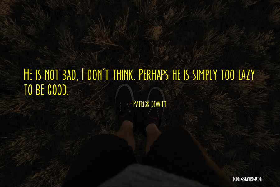 Meiardt Quotes By Patrick DeWitt Meiardt Quotes By Patrick DeWitt