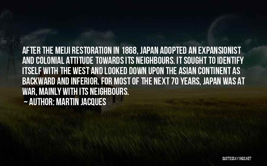 Meiji Restoration Quotes By Martin Jacques