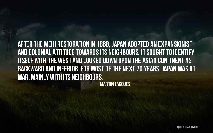 Meiji Restoration Quotes By Martin Jacques