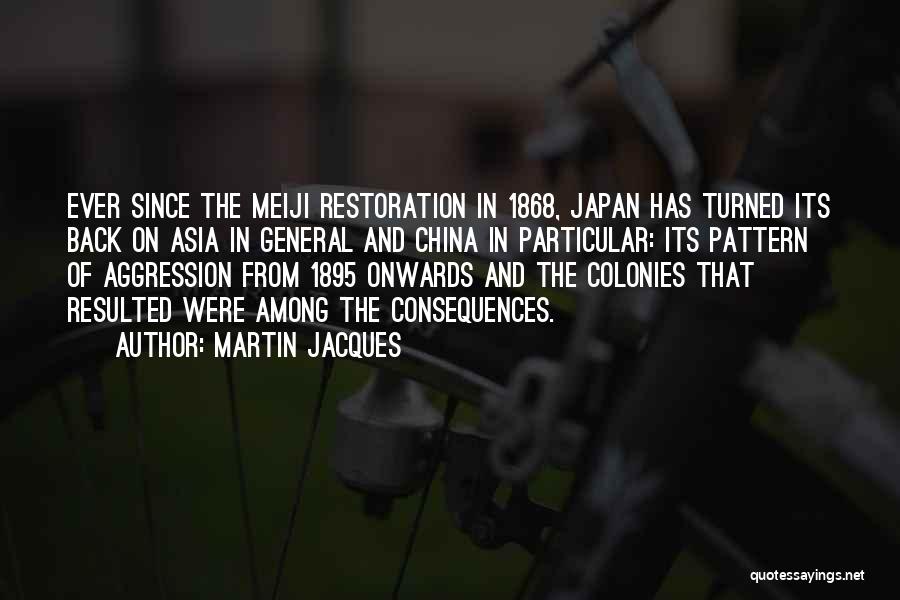 Meiji Restoration Quotes By Martin Jacques