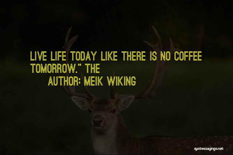 Meik Wiking Quotes 1248919