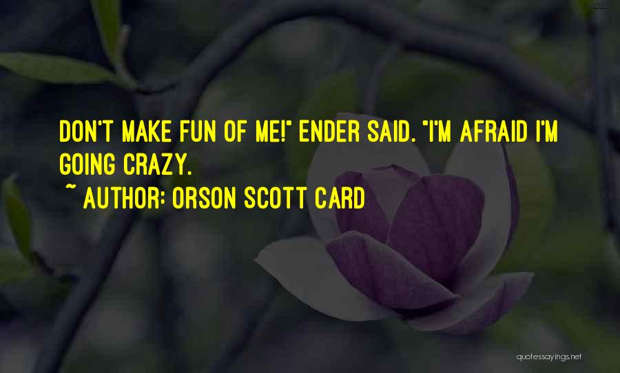 Meilenfit Quotes By Orson Scott Card