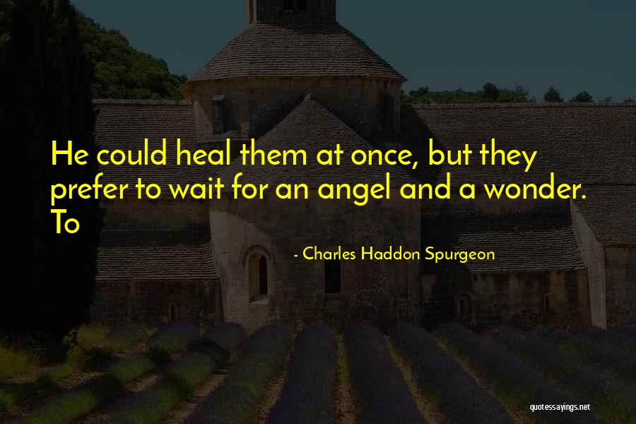 Meisinger Burs Quotes By Charles Haddon Spurgeon Meisinger Burs Quotes By Charles Haddon Spurgeon