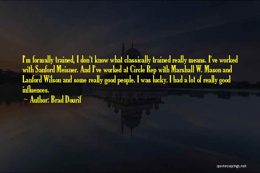 Meisner Quotes By Brad Dourif