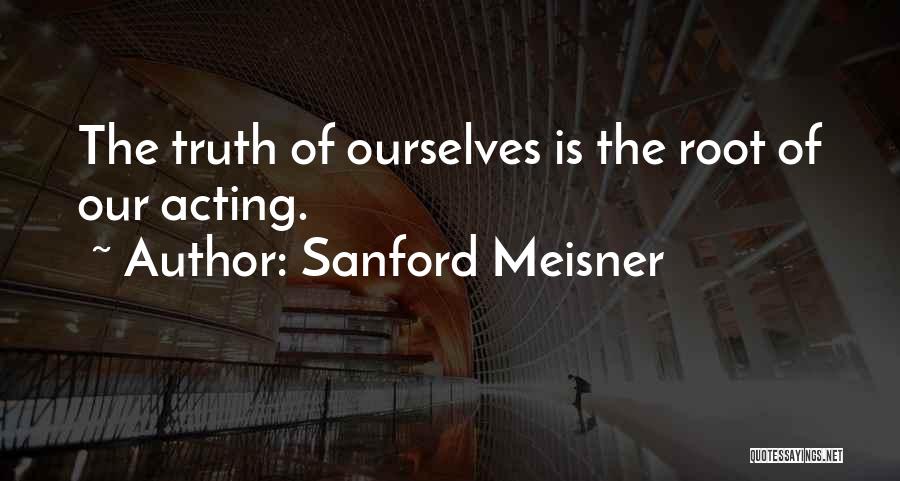 Meisner Quotes By Sanford Meisner