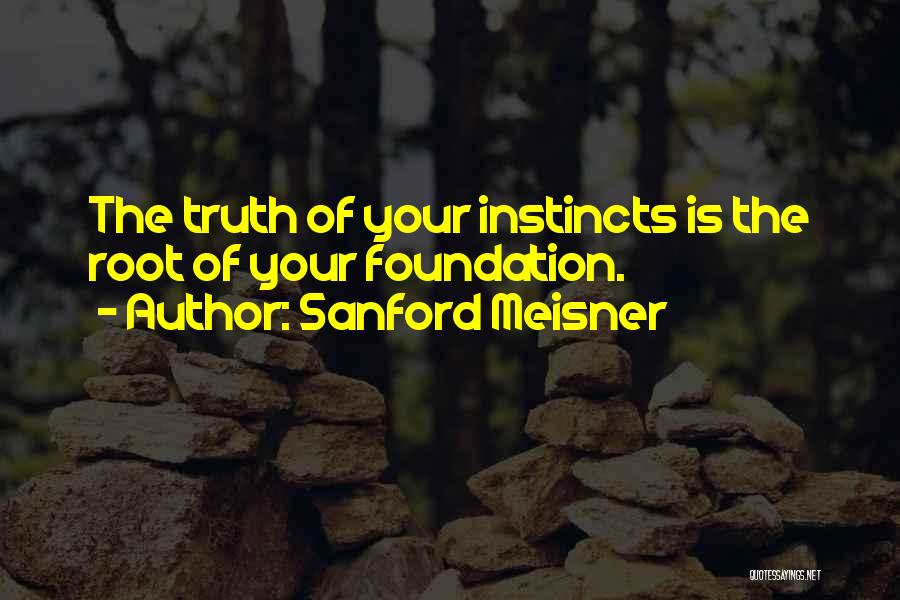 Meisner Quotes By Sanford Meisner