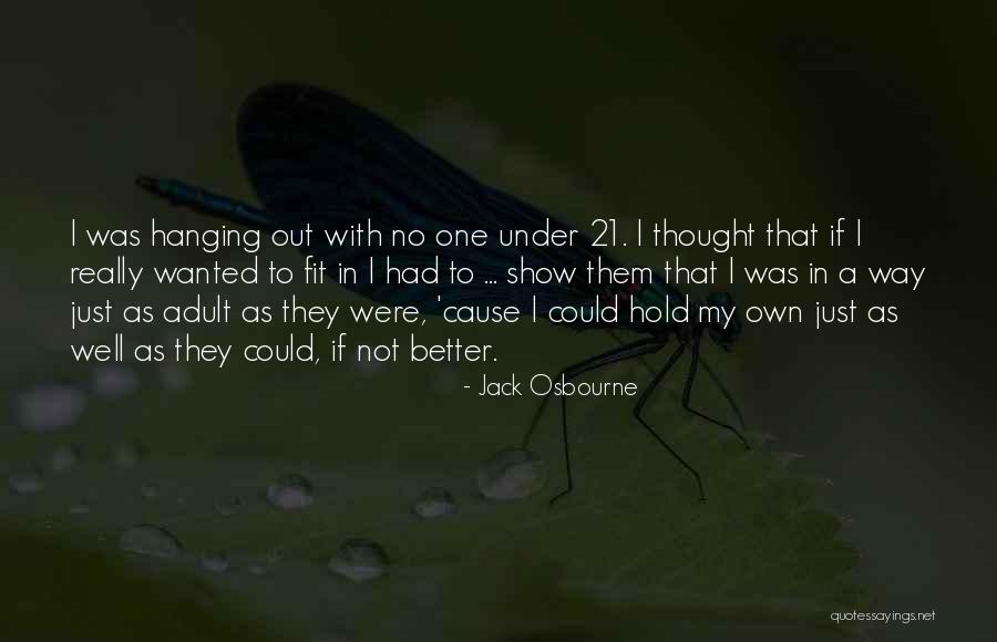 Meitschibei Quotes By Jack Osbourne Meitschibei Quotes By Jack Osbourne