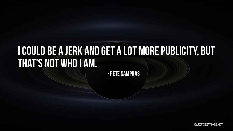 Mejia Pronunciation Quotes By Pete Sampras Mejia Pronunciation Quotes By Pete Sampras