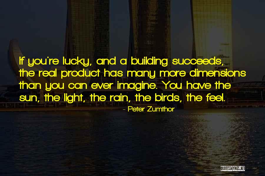 Mejorando Vidas Quotes By Peter Zumthor Mejorando Vidas Quotes By Peter Zumthor