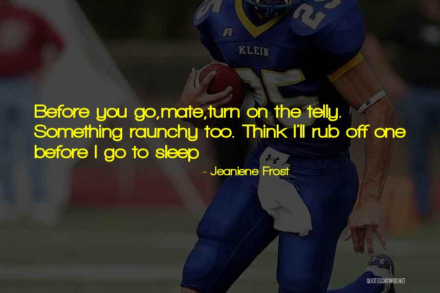 Mejose Quotes By Jeaniene Frost Mejose Quotes By Jeaniene Frost