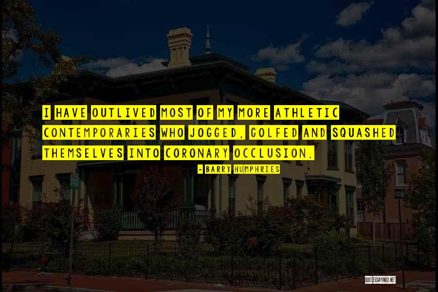 Mekhail Anis Quotes By Barry Humphries Mekhail Anis Quotes By Barry Humphries