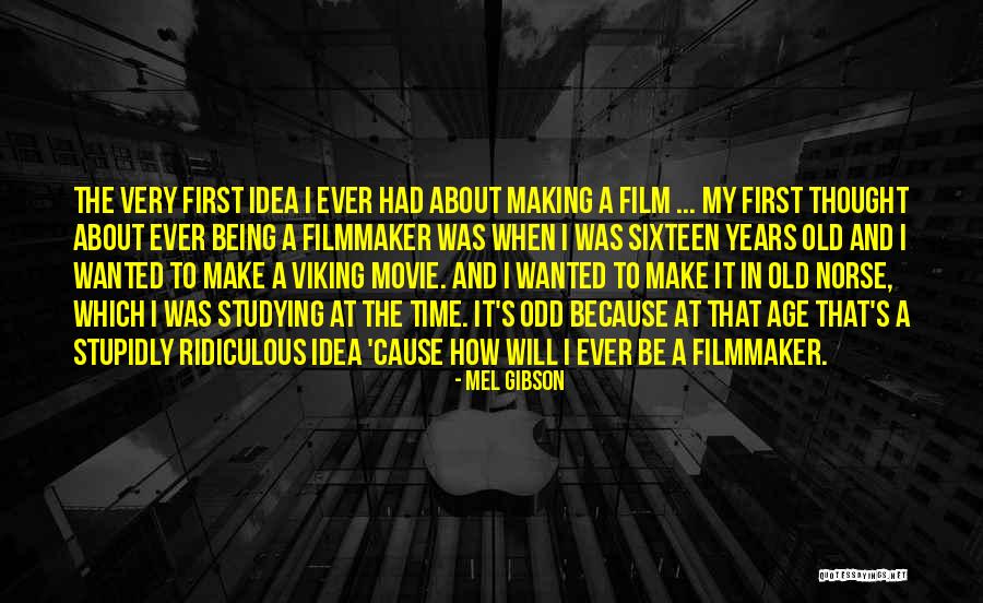 Mel Gibson Quotes 1095706 Mel Gibson Quotes 1095706