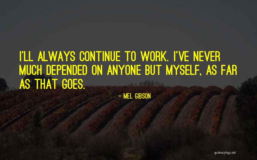 Mel Gibson Quotes 1895078 Mel Gibson Quotes 1895078