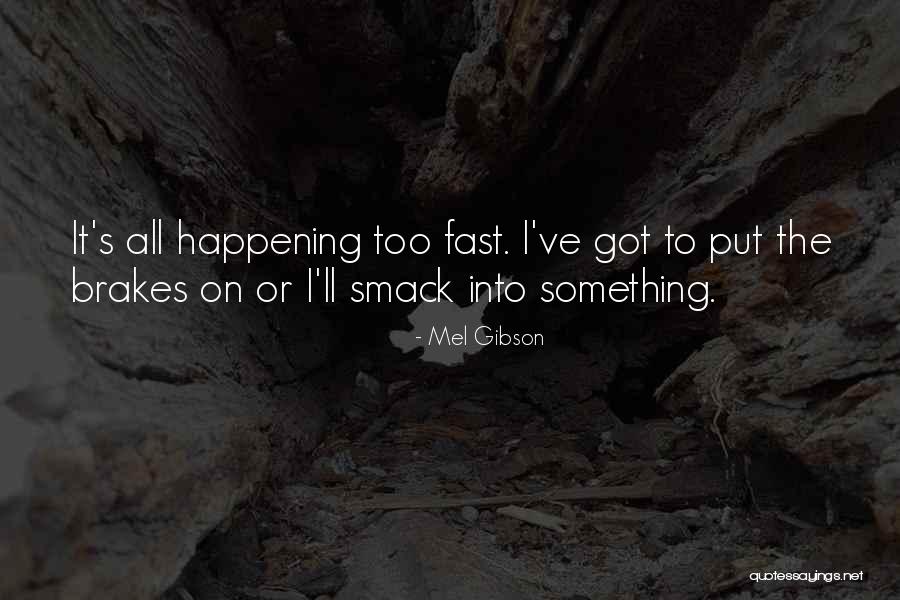 Mel Gibson Quotes 464919 Mel Gibson Quotes 464919