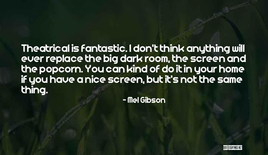 Mel Gibson Quotes 468549 Mel Gibson Quotes 468549