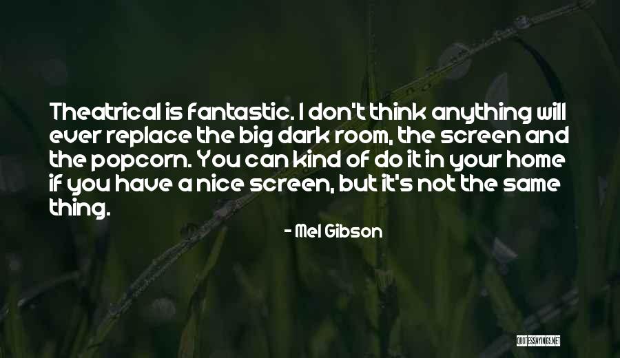 Mel Gibson Quotes 468549