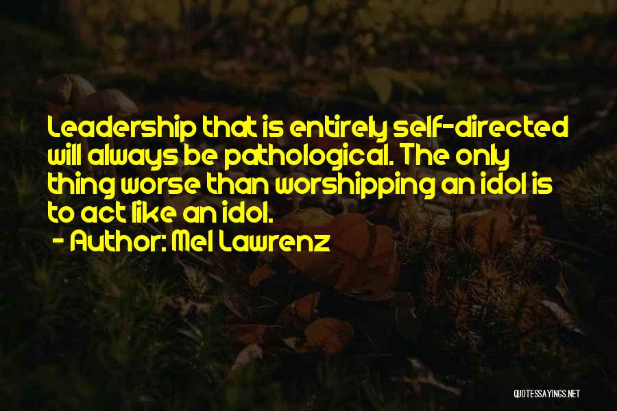 Mel Lawrenz Quotes 1360929