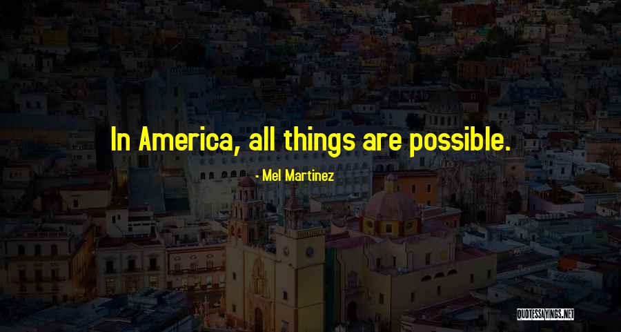 Mel Martinez Quotes 320171