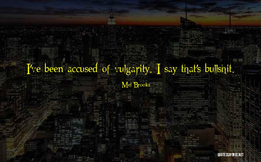 Mel Quotes By Mel Brooks Mel Quotes By Mel Brooks